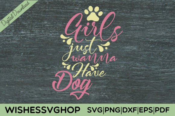 Girls Just Wanna Have Dog SVG PNG