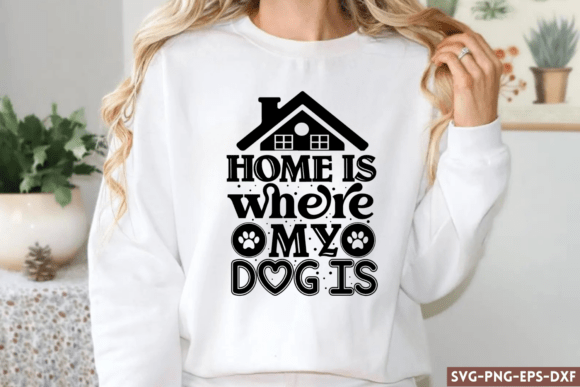 Home Is Where My Dog Is SVG