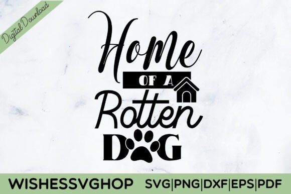 Home of a Rotten Dog SVG PNG