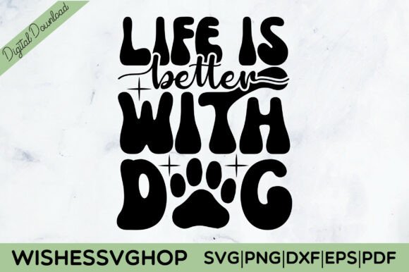 Life is Better with Dog SVG PNG