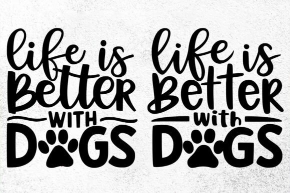 Life is Better with Dogs SVG – A Designer’s Review